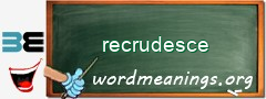WordMeaning blackboard for recrudesce